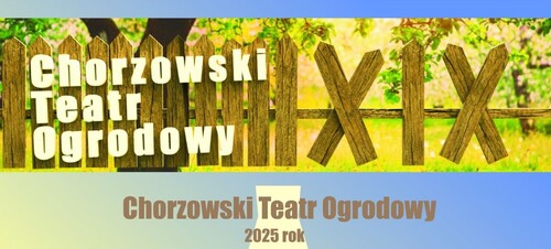 Chorzowski Teatr Ogrodowy 2025 – sprawdź program i zaplanuj teatralne lato w Chorzowie!
