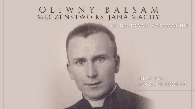 Spektakl "Oliwny Balsam. Męczeństwo ks. Jana Machy" już niebawem w ChCK